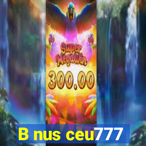 B nus ceu777